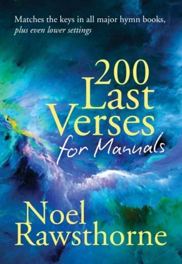 200 Last Verses For Manuals (Rev. 2015) Noel Rawsthorne