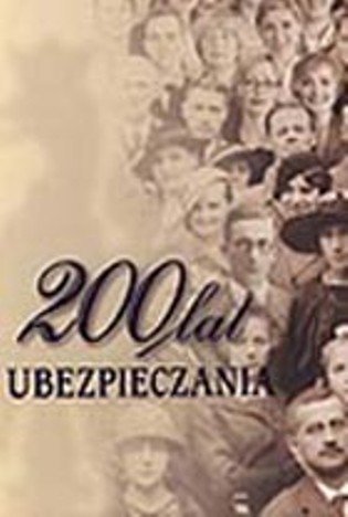 200 lat ubezpieczania Opracowanie zbiorowe