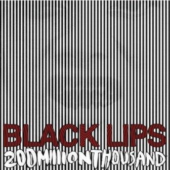 200 Milion Thousand Black Lips