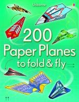 200 Paper Planes to Fold and Fly Usborne Publishing