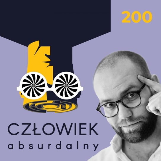 #200 Za co nie lubimy pracy? - Człowiek Absurdalny podcast Polikowski Łukasz