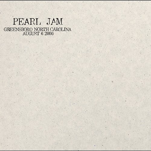 2000.08.06 - Greensboro, North Carolina Pearl Jam