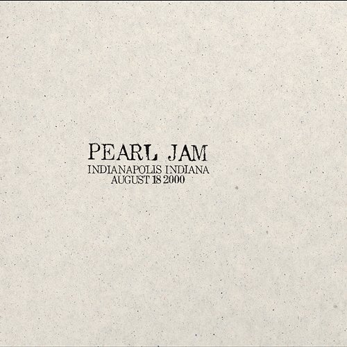 2000.08.18 - Indianapolis, Indiana Pearl Jam