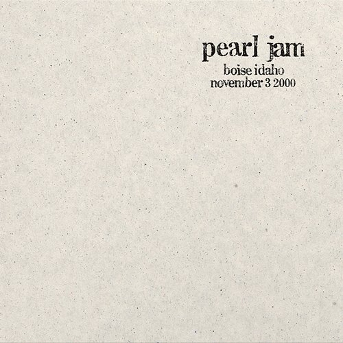 2000.11.03 - Boise, Idaho Pearl Jam