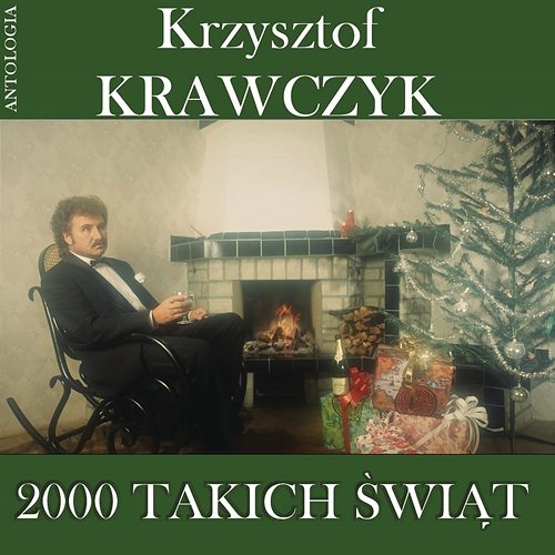 2000 takich Świąt (Krzysztof Krawczyk Antologia) Krzysztof Krawczyk