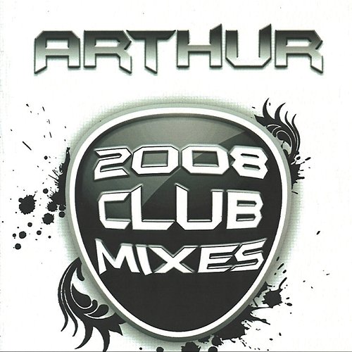2008 Club Mixes Arthur