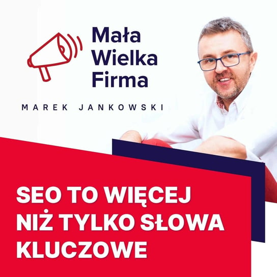 #201 Pozycjonowanie stron – Wojtek Mazur - Mała Wielka Firma - podcast Jankowski Marek