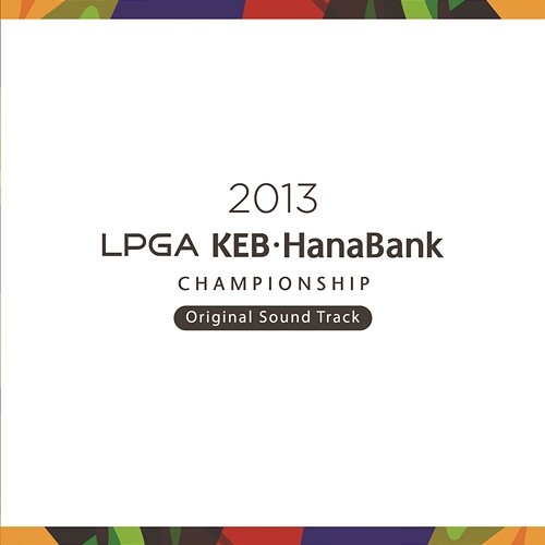 2013 LPGA KEB HanaBank Championship OST Various Artists