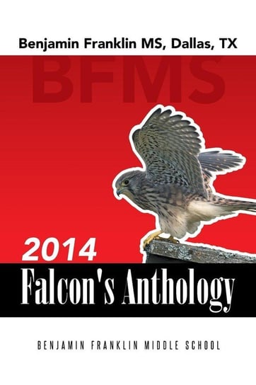 2014 Falcon's Anthology B. F. M. S. Students
