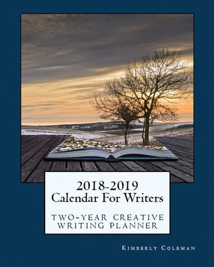 2018-2019 Calendar For Writers Coleman Kimberly