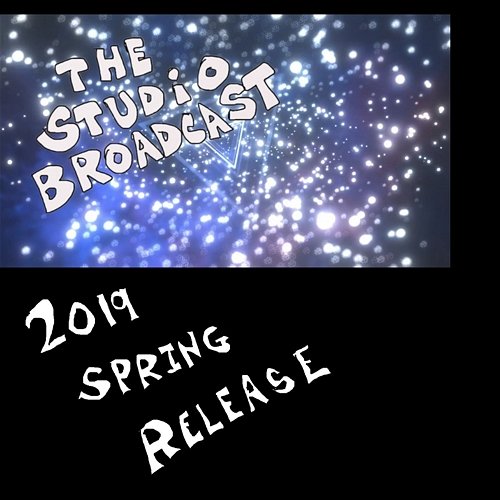 2019 Spring Release The Studio Broadcast