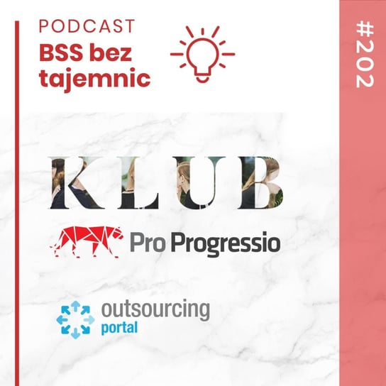 #202 OutsourcingPortal dla Klubu Pro Progressio - BSS bez tajemnic - podcast - audiobook Doktór Wiktor