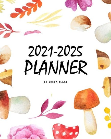2021-2025 (5 Year) Planner (8x10 Softcover Planner / Journal) Blake Sheba