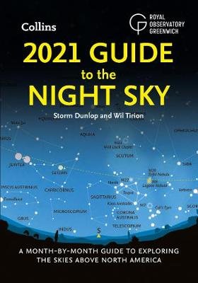 2021 Guide to the Night Sky: A Month-by-Month Guide to Exploring the Skies Above North America Dunlop Storm