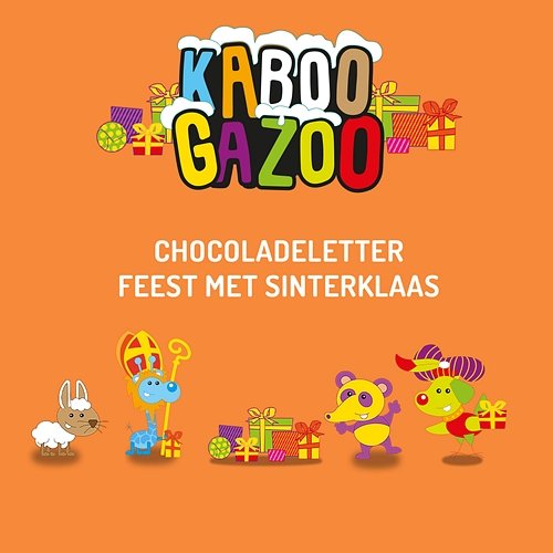 2022 - ABChocoladeletterfeest met Sinterklaas Sinterklaasliedjes KABOOGAZOO, Sinterklaasliedjes & Sinterklaas