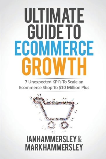 2022 Ultimate Guide To E-commerce Growth Ian Hammersley
