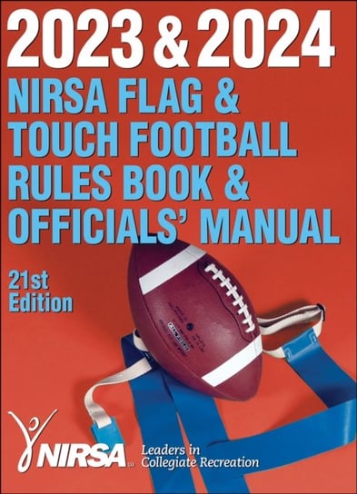 2023 & 2024 NIRSA Flag & Touch Football Rules Book & Officials' Manual Opracowanie zbiorowe