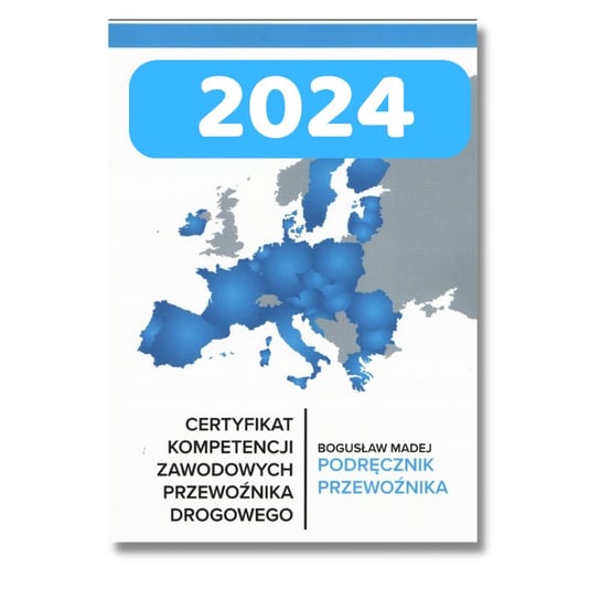 2024 Certyfikat kompetencji zawodowych przewoźnika drogowego Bogusław Madej, Robert Madej, Plaskacz Anna