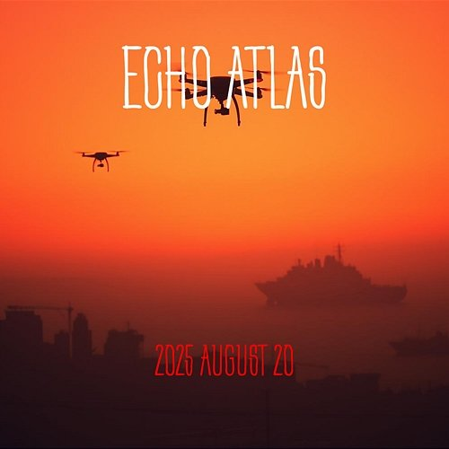 2025 August 20 Echo Atlas
