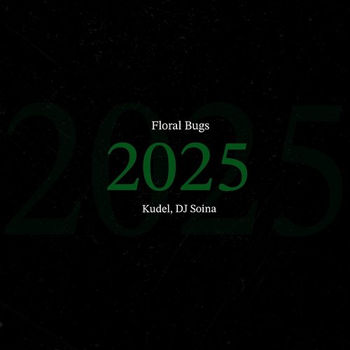 2025 Floral Bugs, Dj Soina, Kudel