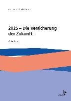 2025 - Die Versicherung der Zukunft Andelfinger Volker P.