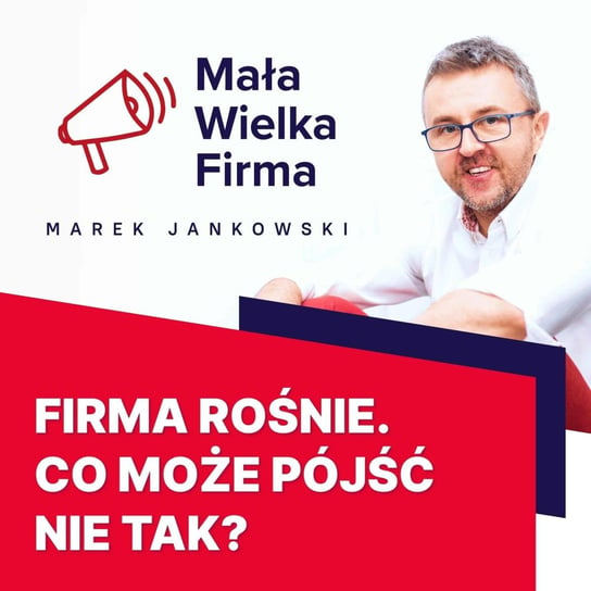 #203 Pułapki rozwoju firmy – Piotr Bucki - Mała Wielka Firma - podcast Jankowski Marek