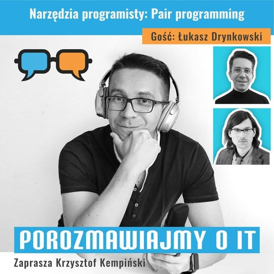 #204 Narzędzia programisty: Pair programming - POIT 204 - podcast Kempiński Krzysztof