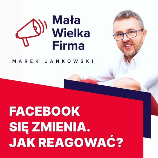 #205 Facebook Armageddon – Artur Jabłoński - Mała Wielka Firma - podcast Jankowski Marek