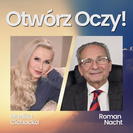 #205 Otwórz Oczy. Stworzenie Świata, Tajemnice, Zakazana Wiedza | Monika Cichocka, Roman Nacht - Monika Cichocka Wysoka Świadomość - podcast - audiobook Cichocka Monika