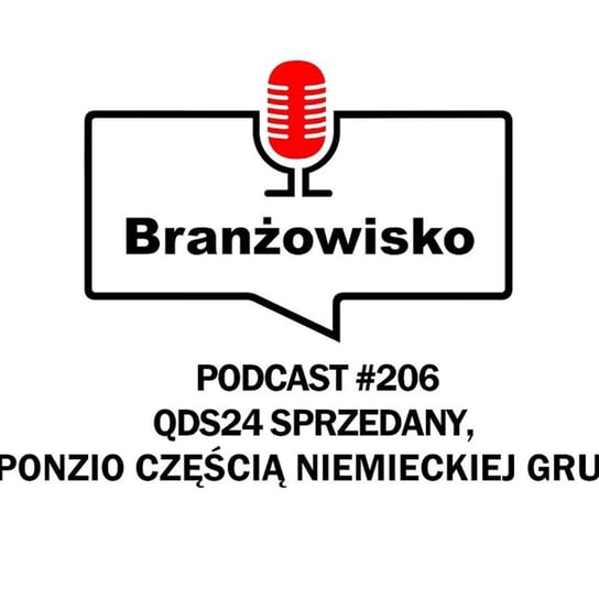 #206 QDS24 sprzedany. Ponzio częścią niemieckiej grupy - Branżowisko - podcast Opracowanie zbiorowe
