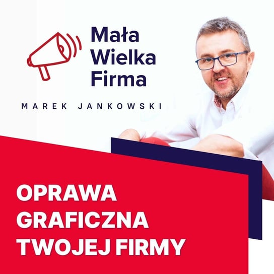 #207 Graficzna strona biznesu – Jacek Kłosiński - Mała Wielka Firma - podcast Jankowski Marek