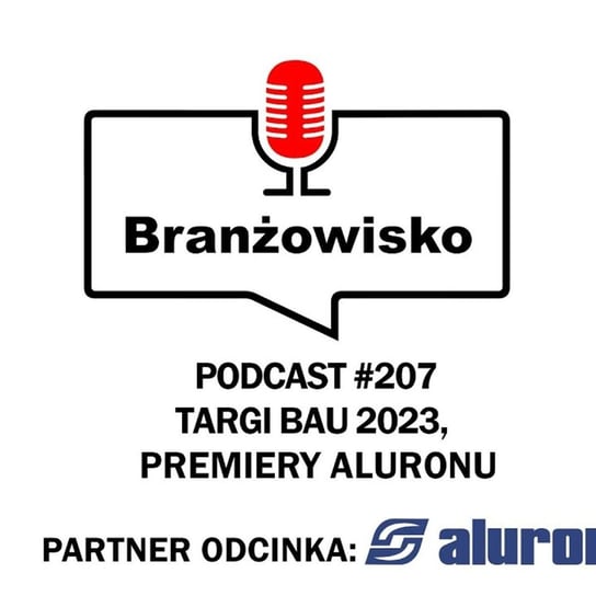 #207 Targi BAU 2023. Premiery Aluronu - Branżowisko - podcast Opracowanie zbiorowe