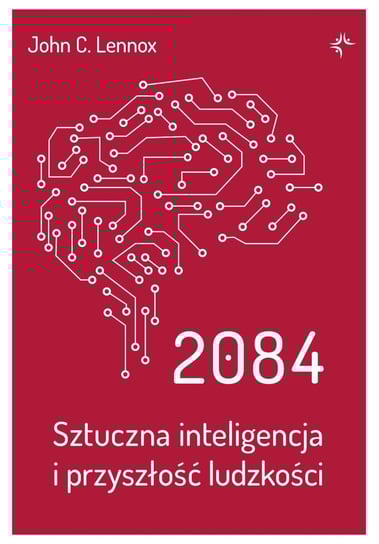 2084. Sztuczna inteligencja i przyszłość ludzkości - ebook epub Lennox John C.