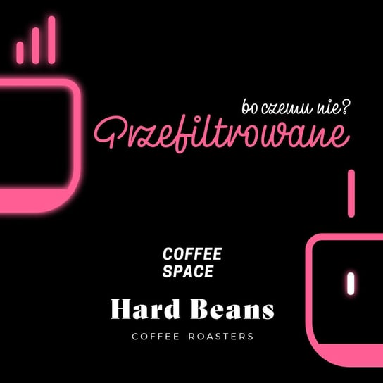 #209 Technologia, nauk i kawa: Hard Beans #Przefiltrowane - Bo czemu nie? - podcast Kołacz Krzysztof