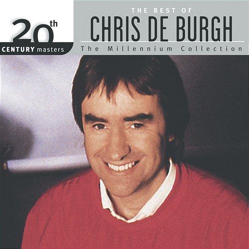 20th Century Masters : The Best Of Chris De Burgh Chris De Burgh