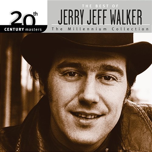 20th Century Masters: The Best Of Jerry Jeff Walker - The Millennium Collection Jerry Jeff Walker