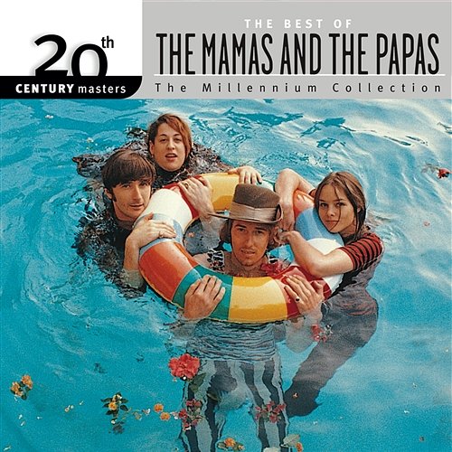 20th Century Masters: The Best Of The Mamas & The Papas - The Millennium Collection The Mamas & The Papas