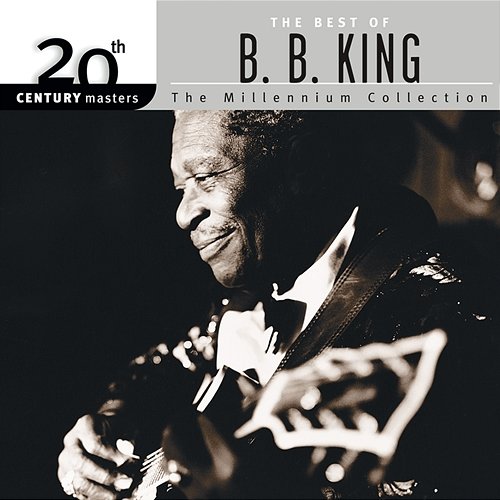 20th Century Masters: The Millennium Collection: Best Of B.B. King B.B. King