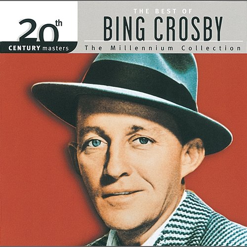 20th Century Masters: The Millennium Collection: Best Of Bing Crosby Bing Crosby