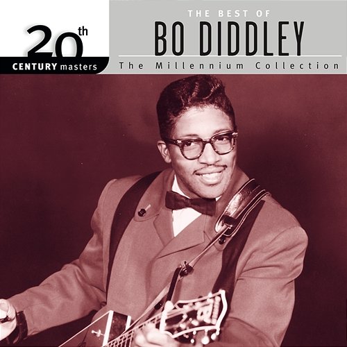 20th Century Masters: The Millennium Collection: Best Of Bo Diddley Bo Diddley