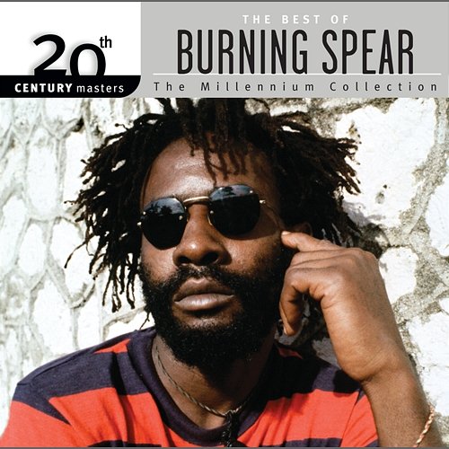20th Century Masters: The Millennium Collection: Best Of Burning Spear Burning Spear