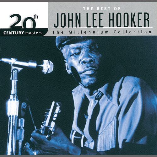 20th Century Masters: The Millennium Collection: Best Of John Lee Hooker John Lee Hooker