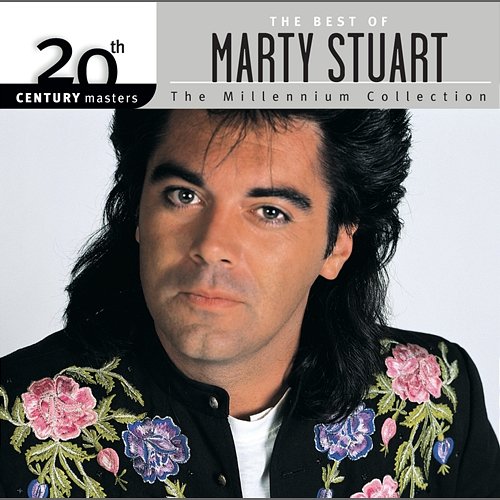 20th Century Masters: The Millennium Collection: Best of Marty Stuart Marty Stuart