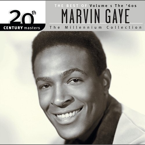 20th Century Masters: The Millennium Collection-Best Of Marvin Gaye-Volume 1-The 60's Marvin Gaye