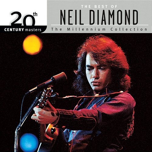 20th Century Masters: The Millennium Collection: Best of Neil Diamond Neil Diamond