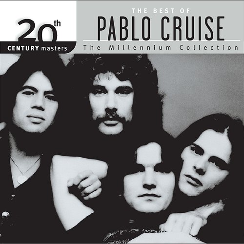 20th Century Masters: The Millennium Collection: Best of Pablo Cruise Pablo Cruise
