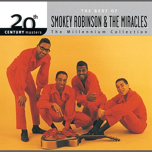 20th Century Masters: The Millennium Collection: Best Of Smokey Robinson & The Miracles Smokey Robinson & The Miracles