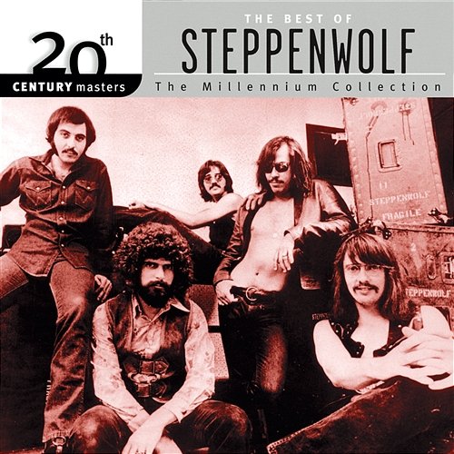 20th Century Masters : The Millennium Collection: Best of Steppenwolf Steppenwolf