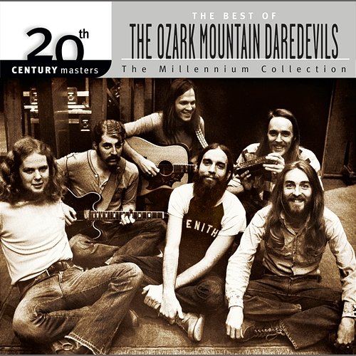 20th Century Masters:The Millennium Collection: Best Of The Ozark Mountain Daredevils The Ozark Mountain Daredevils