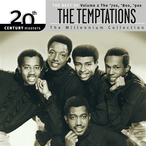 20th Century Masters: The Millennium Collection: Best Of The Temptations, Vol. 2 - The '70s, '80s, '90s The Temptations
